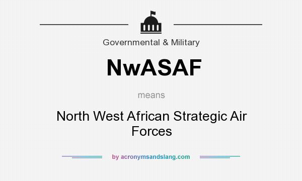 What does NwASAF mean? It stands for North West African Strategic Air Forces