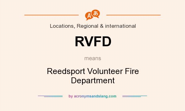 What does RVFD mean? It stands for Reedsport Volunteer Fire Department
