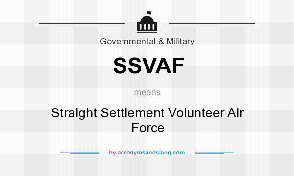 What does SSVAF mean? It stands for Straight Settlement Volunteer Air Force