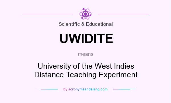 What does UWIDITE mean? It stands for University of the West Indies Distance Teaching Experiment