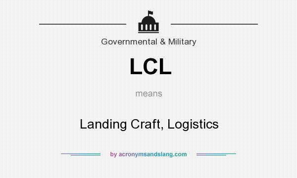 What does LCL mean? It stands for Landing Craft, Logistics