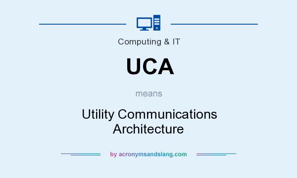 What does UCA mean? It stands for Utility Communications Architecture