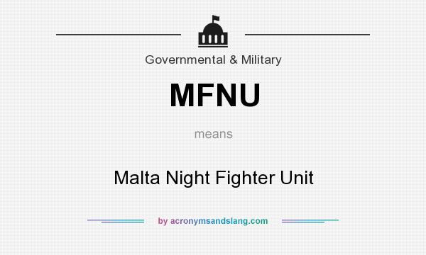 What does MFNU mean? It stands for Malta Night Fighter Unit