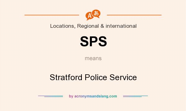 What does SPS mean? It stands for Stratford Police Service