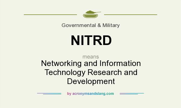 What does NITRD mean? It stands for Networking and Information Technology Research and Development