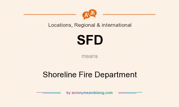 What does SFD mean? It stands for Shoreline Fire Department