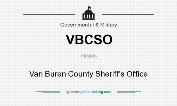 What does VBCSO mean? It stands for Van Buren County Sheriff`s Office