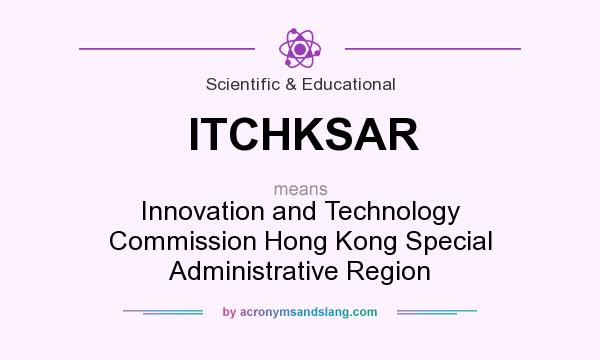 What does ITCHKSAR mean? It stands for Innovation and Technology Commission Hong Kong Special Administrative Region