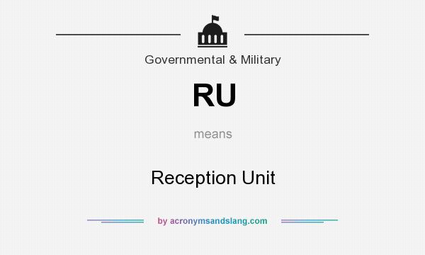 What does RU mean? It stands for Reception Unit