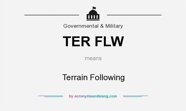What does TER FLW mean? It stands for Terrain Following