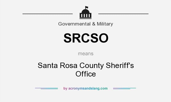 What does SRCSO mean? It stands for Santa Rosa County Sheriff`s Office