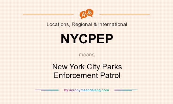 What does NYCPEP mean? It stands for New York City Parks Enforcement Patrol