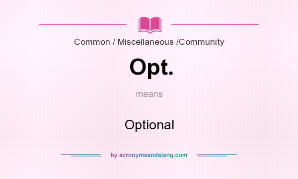 What does Opt. mean? It stands for Optional