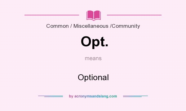 What Does Opt Mean Definition Of Opt Opt Stands For Optional 