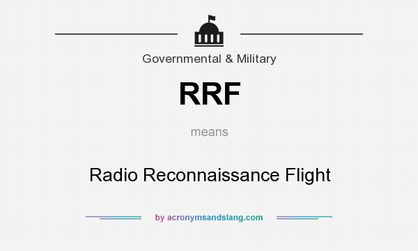 What does RRF mean? It stands for Radio Reconnaissance Flight