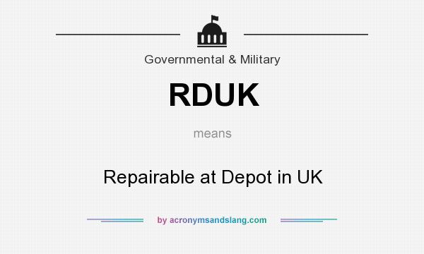 What does RDUK mean? It stands for Repairable at Depot in UK