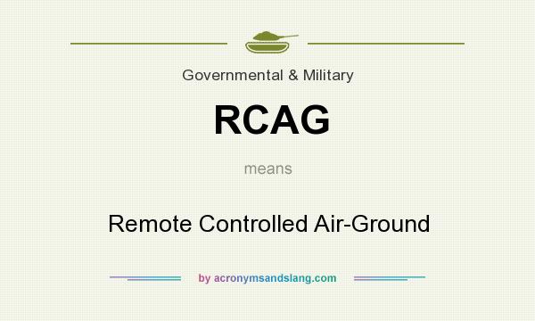 What does RCAG mean? It stands for Remote Controlled Air-Ground