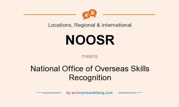 What does NOOSR mean? It stands for National Office of Overseas Skills Recognition