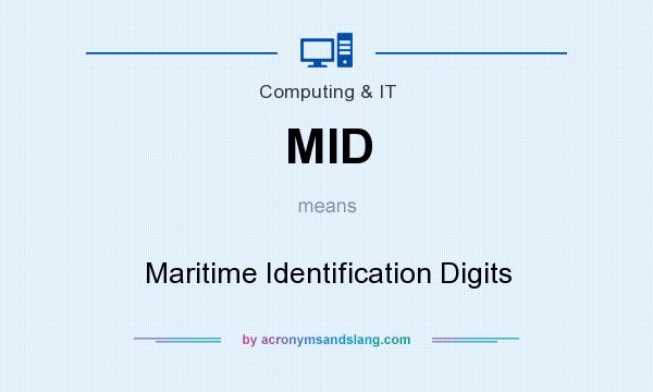 What does MID mean? It stands for Maritime Identification Digits
