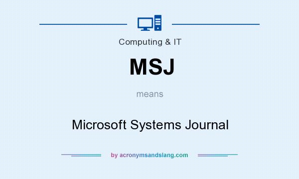 What does MSJ mean? It stands for Microsoft Systems Journal