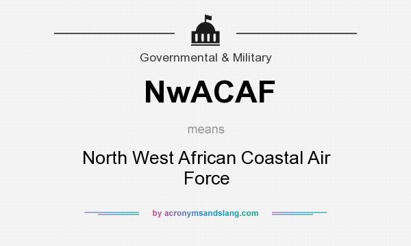 What does NwACAF mean? It stands for North West African Coastal Air Force