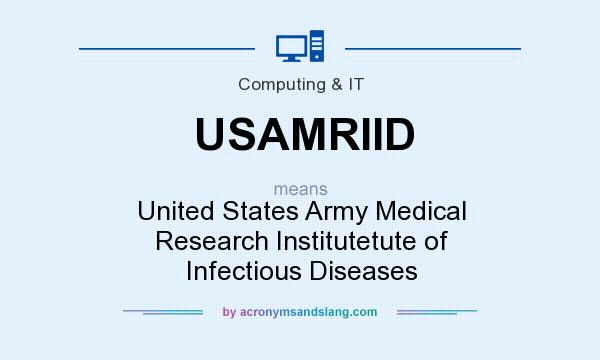 What does USAMRIID mean? It stands for United States Army Medical Research Institutetute of Infectious Diseases