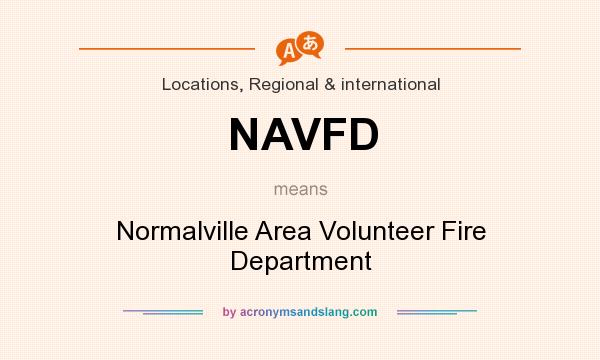 What does NAVFD mean? It stands for Normalville Area Volunteer Fire Department
