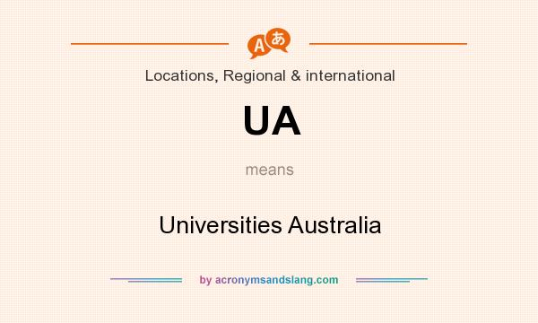 What does UA mean? It stands for Universities Australia