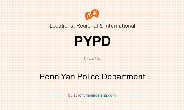 What does PYPD mean? It stands for Penn Yan Police Department