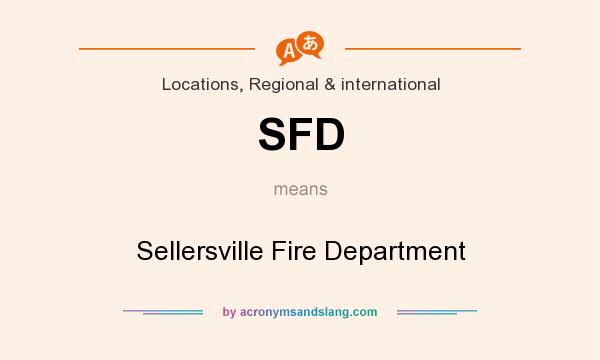 What does SFD mean? It stands for Sellersville Fire Department