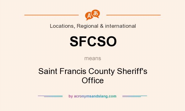 What does SFCSO mean? It stands for Saint Francis County Sheriff`s Office