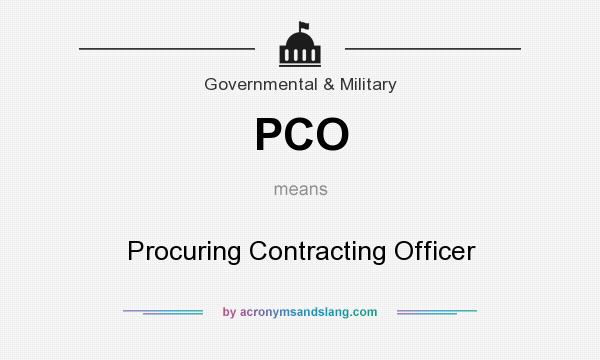 What does PCO mean? It stands for Procuring Contracting Officer