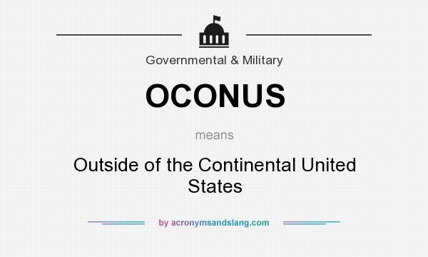 What does OCONUS mean? It stands for Outside of the Continental United States