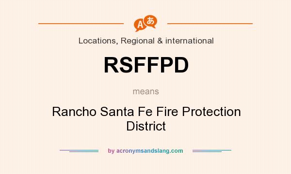 What does RSFFPD mean? It stands for Rancho Santa Fe Fire Protection District
