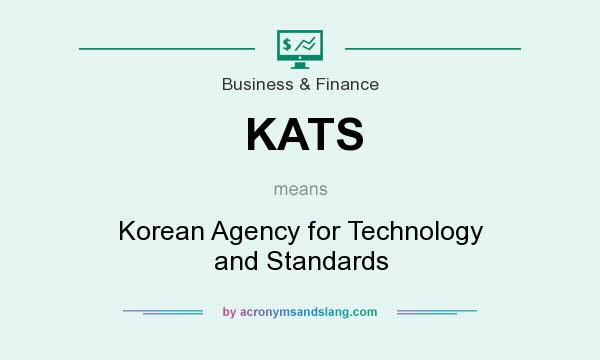 What does KATS mean? It stands for Korean Agency for Technology and Standards