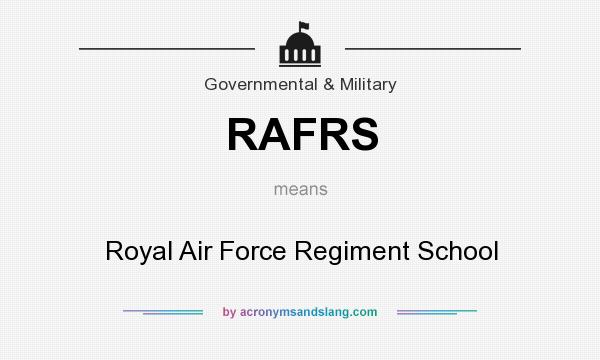 What does RAFRS mean? It stands for Royal Air Force Regiment School