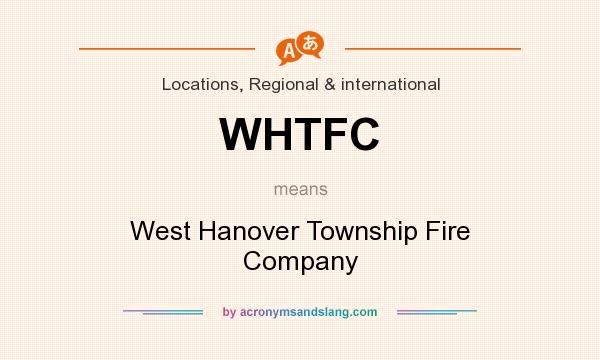 What does WHTFC mean? It stands for West Hanover Township Fire Company