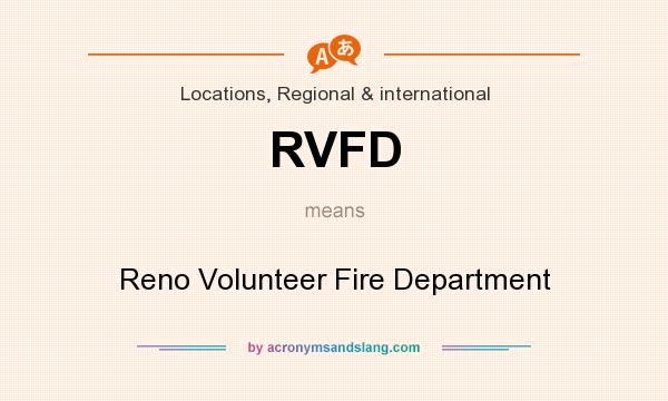 What does RVFD mean? It stands for Reno Volunteer Fire Department