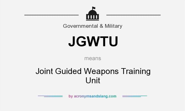 What does JGWTU mean? It stands for Joint Guided Weapons Training Unit