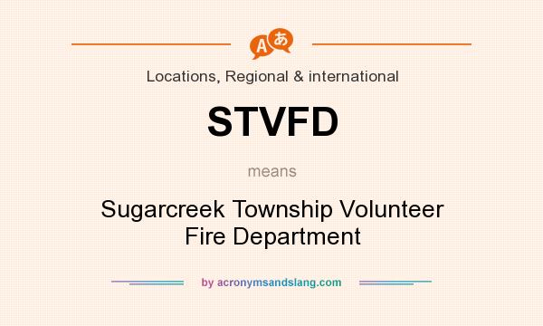 What does STVFD mean? It stands for Sugarcreek Township Volunteer Fire Department
