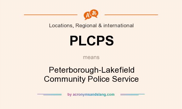 What does PLCPS mean? It stands for Peterborough-Lakefield Community Police Service
