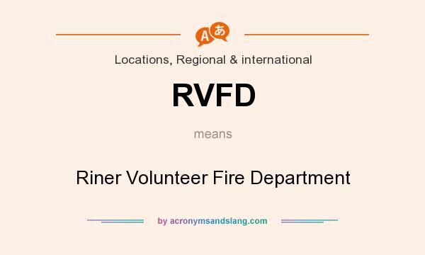 What does RVFD mean? It stands for Riner Volunteer Fire Department