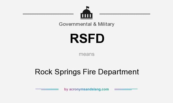What does RSFD mean? It stands for Rock Springs Fire Department