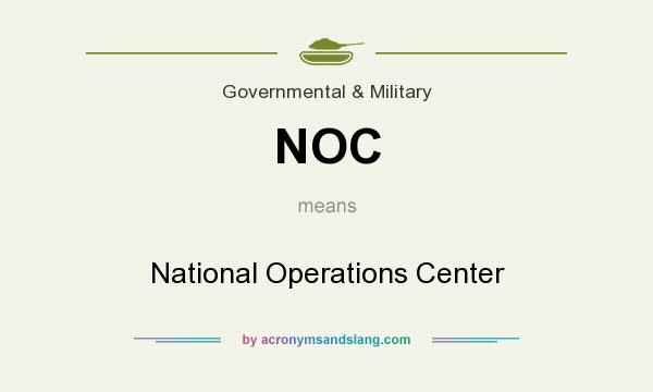 What does NOC mean? It stands for National Operations Center