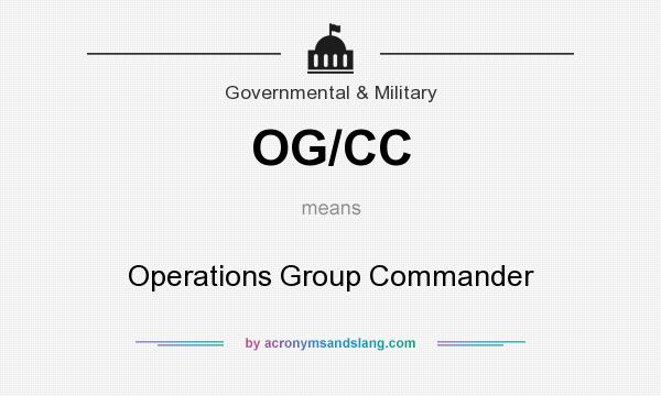 What does OG/CC mean? It stands for Operations Group Commander