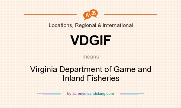 What does VDGIF mean? It stands for Virginia Department of Game and Inland Fisheries