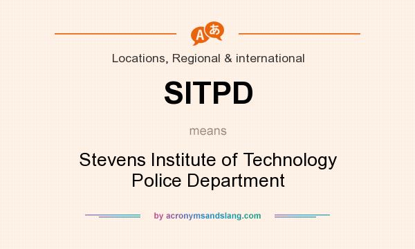 What does SITPD mean? It stands for Stevens Institute of Technology Police Department