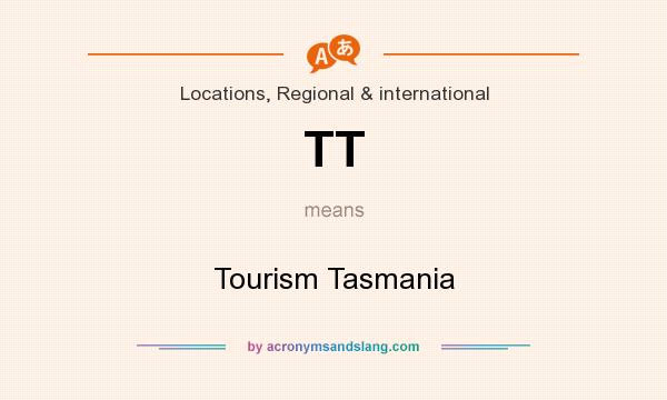 What does TT mean? It stands for Tourism Tasmania
