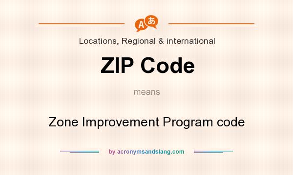 What does ZIP Code mean? It stands for Zone Improvement Program code