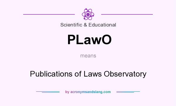 What does PLawO mean? It stands for Publications of Laws Observatory